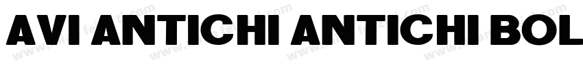 AVI Antichi Antichi Bold字体转换